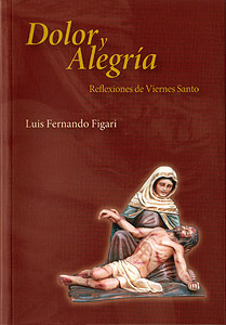 Dolor y Alegría. Reflexiones de Viernes Santo