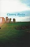Chasing Merlin by Sarah  White