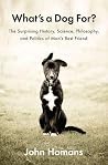 What's a Dog For?...