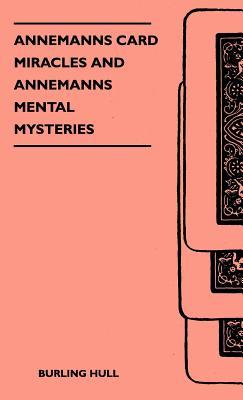 Annemanns Card Miracles And Annemanns Mental Mysteries (Kindle Edition)