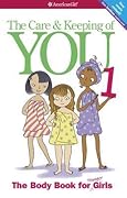 The Care and Keeping of You 1: The Body Book for Younger Girls 