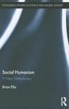 Social Humanism (Routledge Studies in Ethics and Moral Theory)