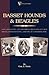 Basset Hounds & Beagles: With Descriptive and Historical Sketches on Each Breed, Their Breeding, and Use as a Sporting Dog