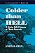 Colder than Hell by Estate of Joseph R. Owen