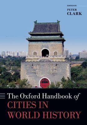The Oxford Handbook of Cities in World History (Hardcover)