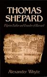 Thomas Shepard, Pilgrim Father and Founder of Harvard