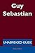 Guy Sebastian - Unabridged Guide