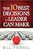 The 10 Best Decisions a Lea...