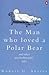 The Man Who Loved a Polar Bear and Other Psychotherapist's Tales