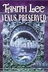 Venus Preserved (The Secret Books of Venus, #4) Venus Preserved (The Secret Books of Venus, #4)