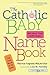 The Catholic Baby Name Book