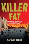 Killer Fat: Media, Medicine, and Morals in the American "Obesity Epidemic Killer Fat: Media, Medicine, and Morals in the American "Obesity Epidemic