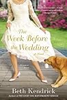 The Week Before the Wedding by Beth Kendrick