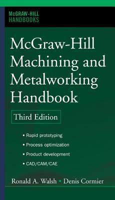 McGraw-Hill Machining and Metalworking Handbook (McGraw-Hill Handbooks)