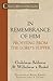 In Remembrance of Him: Profiting from the Lord's Supper (Classics of Reformed Spirituality)