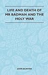 Life and Death of MR Badman and the Holy War