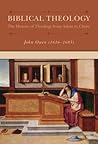 Biblical Theology: The History of Theology from Adam to Christ (Owen) Biblical Theology: The History of Theology from Adam to Christ (Puritan Writings)