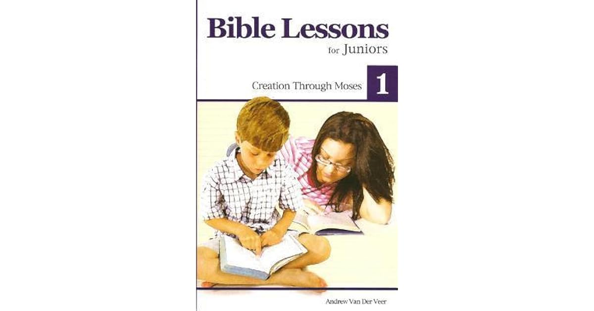 bible-lessons-for-juniors-1-creation-through-moses-by-andrew-veer