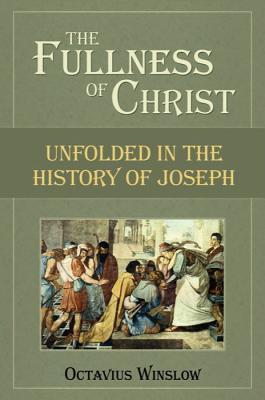The Fullness of Christ: Unfolded in the History of Joseph