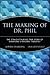 The Making of Dr. Phil by Sophia Dembling