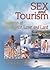 Sex and Tourism: Journeys o...
