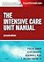 The Intensive Care Unit Manual: Expert Consult - Online and Print
