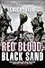 Red Blood, Black Sand: Fighting Alongside John Basilone from Boot Camp to Iwo Jima