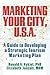 Marketing Your City U.S.A.:...