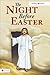 The Night Before Easter: El...