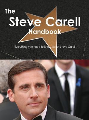 The Steve Carell Handbook - Everything You Need to Know about Steve Carell