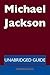 Michael Jackson - Unabridged Guide