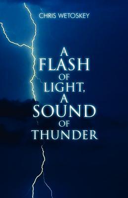 A Flash of Light, a Sound of Thunder
