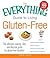 The Everything Guide to Living Gluten-Free: The Ultimate Cooking, Diet, and Lifestyle Guide for Gluten-Free Families!