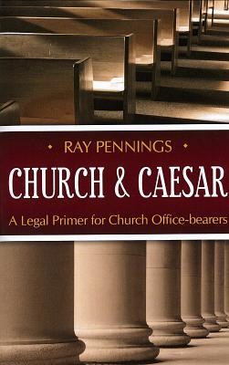 Church and Caesar: A Legal Primer for Church Office-bearers