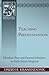 Teaching Predestination: Elnathan Parr and Pastoral Ministry in Early Stuart England (Reformed Historical - Theological Studies)