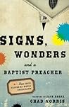 Signs, Wonders and a Baptist Preacher by Chad Norris