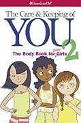 The Care and Keeping of You 2: The Body Book for Older Girls (American Girl® Wellbeing)