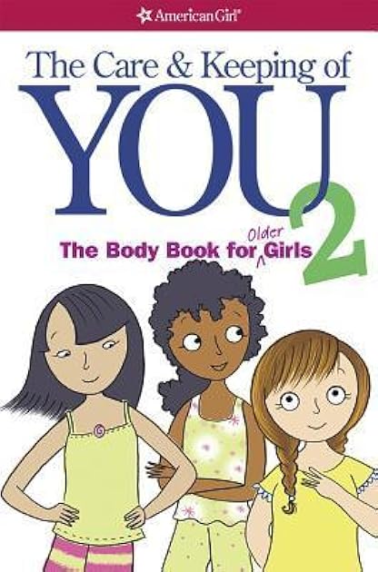 The Care and Keeping of You 2: The Body Book for Older Girls (American Girl® Wellbeing)