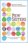 Pew Sisters: A Wo...