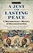 A Just and Lasting Peace by John David Smith