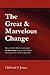 The Great & Marvelous Change