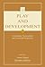 Play and Development: Evolutionary, Sociocultural, and Functional Perspectives