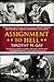 Assignment to Hell: The War Against Nazi Germany with Correspondents Walter Cronkite, Andy Rooney, A.J. Liebling, Homer Bigart, and Hal Boyle