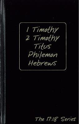 1 Timothy, 2 Timothy, Titus, Philemon and Hebrews Journible - The 17:18 Series (The 17:18 Series - Journibles)