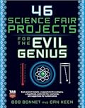 46 Science Fair Projects for the Evil Genius