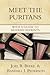 Meet the Puritans: With a Guide to Modern Reprints