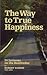 The Way to True Happiness by Robert Harris