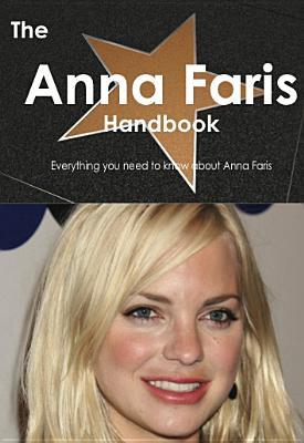 The Anna Faris Handbook - Everything You Need to Know about Anna Faris