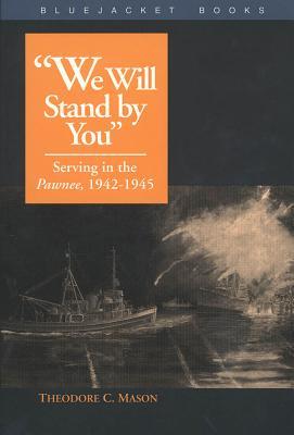 We Will Stand by You: Serving in the Pawnee, 1942-1945 (Paperback)
