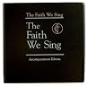 The Faith We Sing Accompaniment Edition The Faith We Sing Accompaniment Edition